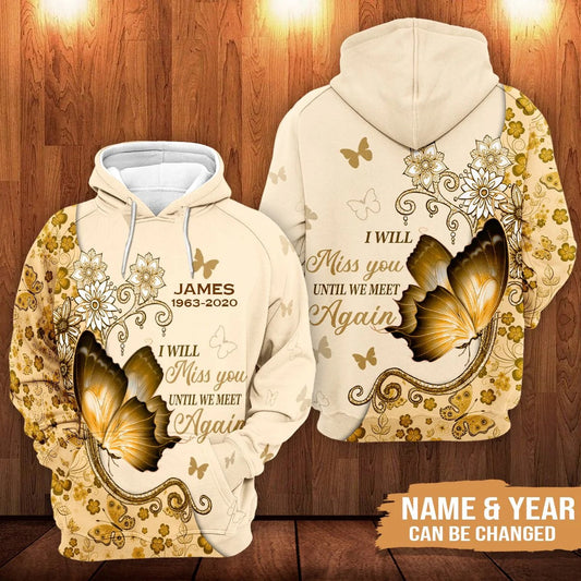 Customized 3D Memorial Clothing Hoodie Remembrance Loss Of Love One, I Will Miss You Until We Meet Again Hoodie, Memorial Gift SO1533