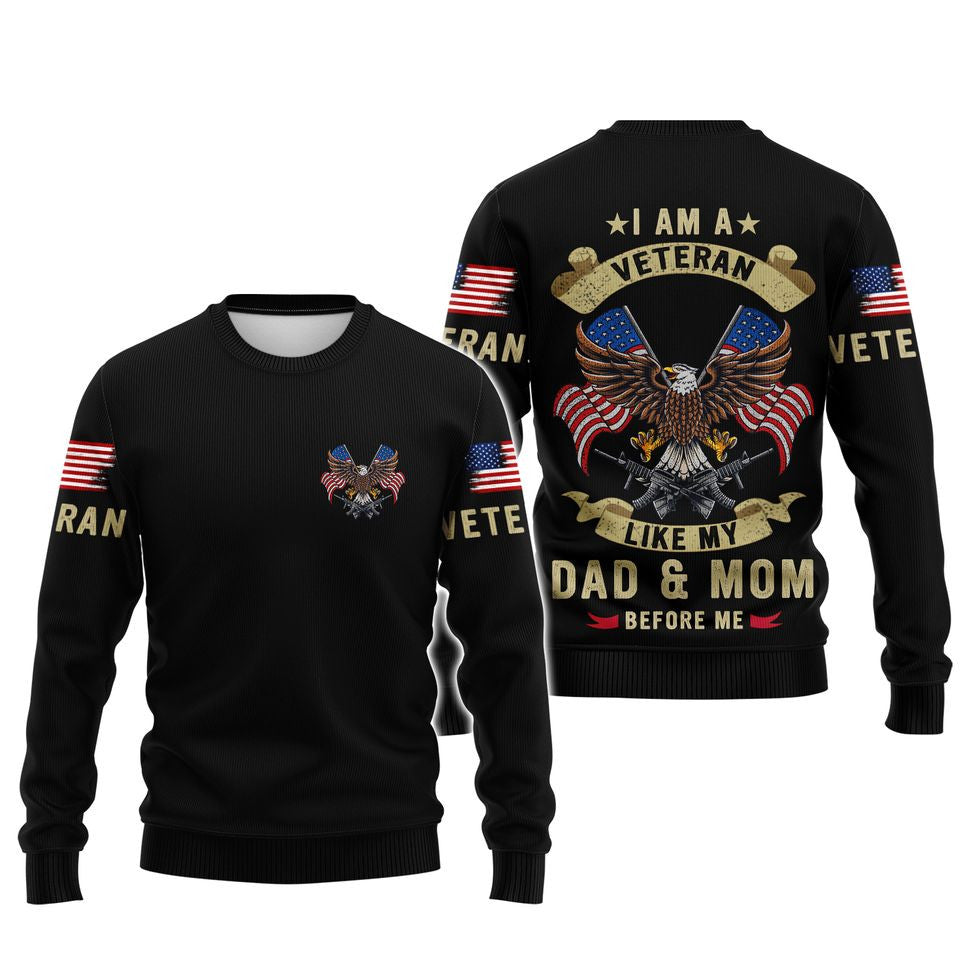 I Am A Veteran Like Dad And Mom Before Me 3D Shirt, Proud Son Of Veteran Clothing TO2765