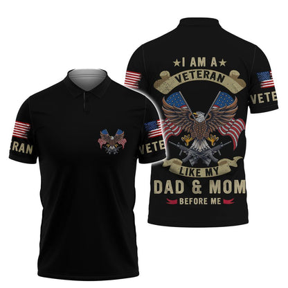 I Am A Veteran Like Dad And Mom Before Me 3D Shirt, Proud Son Of Veteran Clothing TO2765