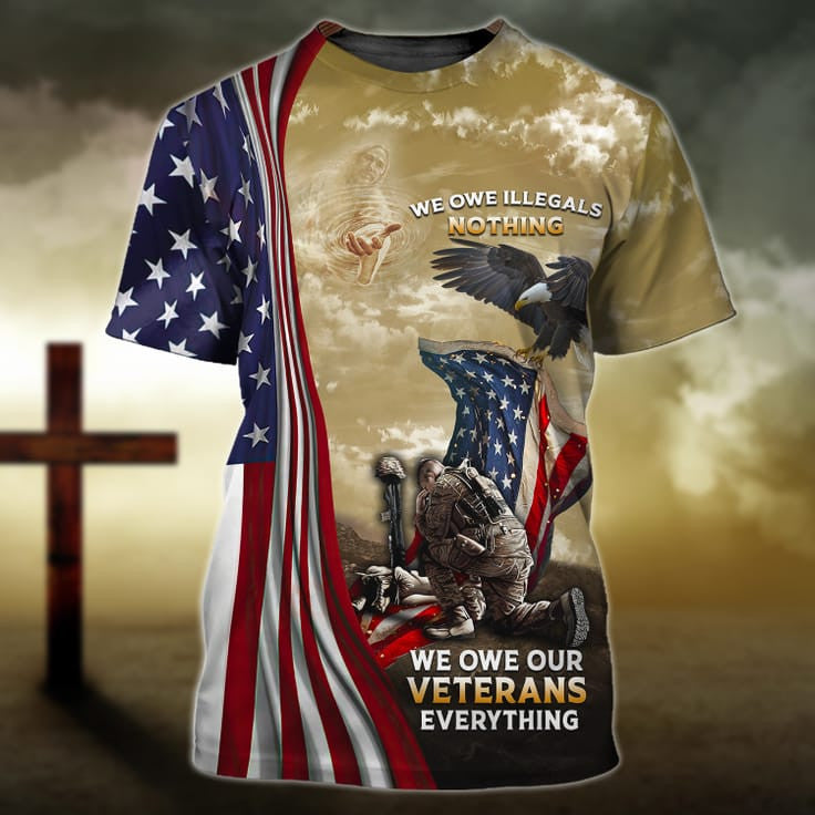 3D Veteran Shirt Men, We Owe Our Veterans Everything, Veteran Hoodie TO2756