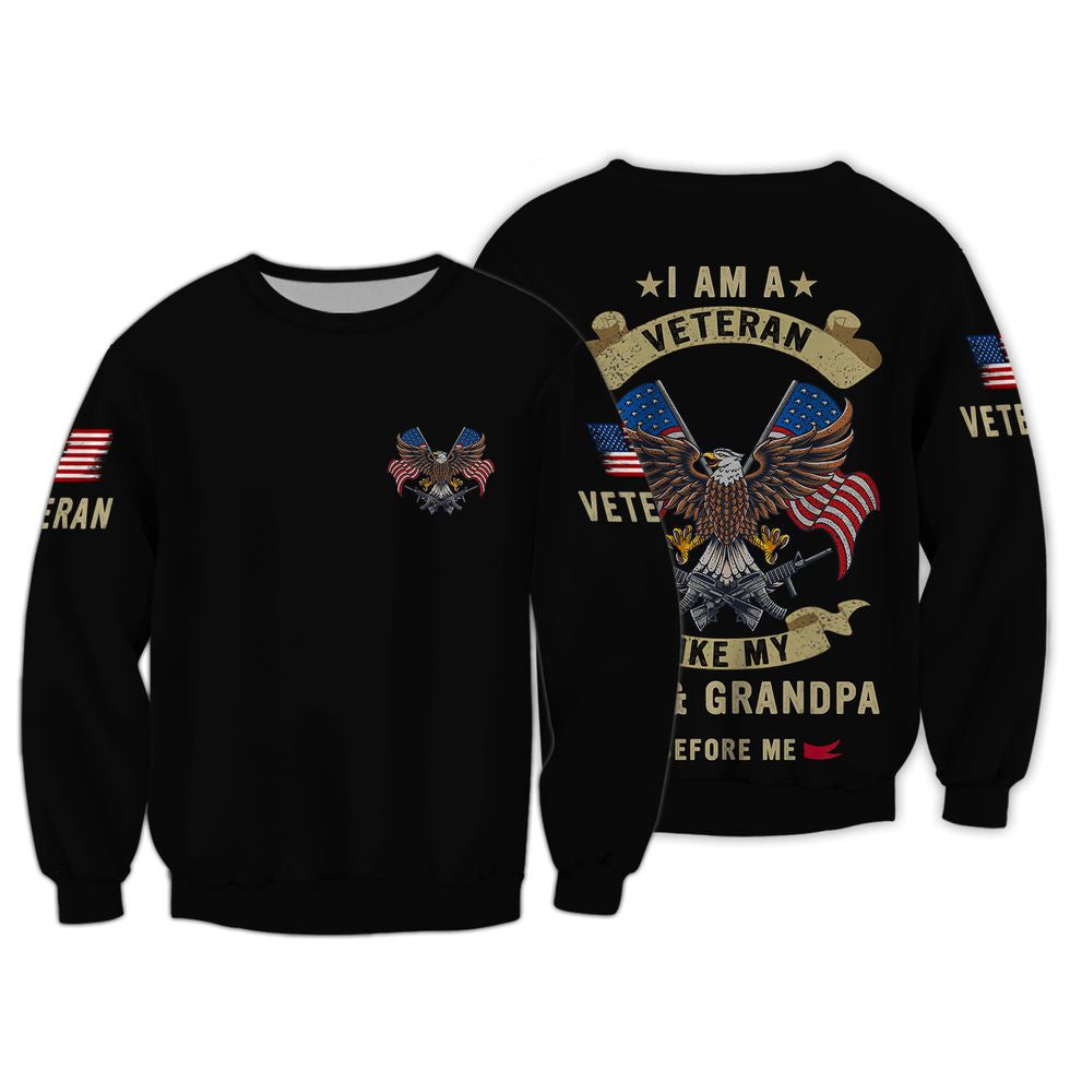 I Am A Veteran Like My Dad & Grandpa Before Me Shirt, Gift For Veteran, Proud Of Veteran Dad Hoodie TO2749