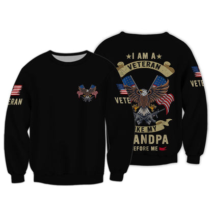 I Am A Veteran Like My Grandpa Before Me Shirt, 3D Veteran Shirt, Veteran Apparel For Him TO2748