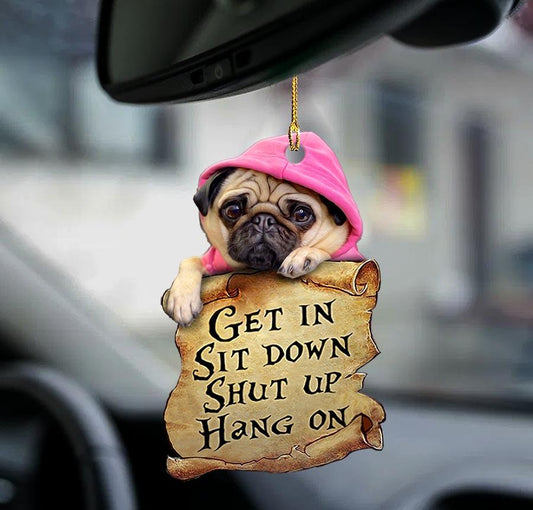 Pug get in pug lover two sided ornament OO0158