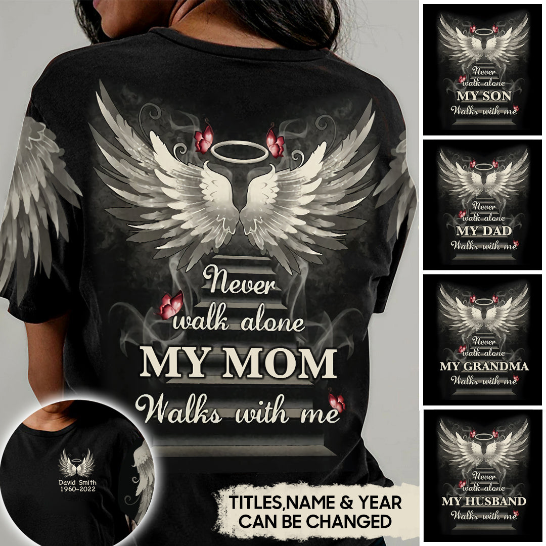 Never Walk Alone My Love Walks With Me Personalized Print Hoodie, Wing Memorial, Sympathy Gift Shirt SO1513