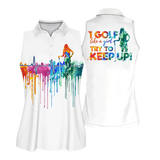 I Golf Like a Girl Try to Keep Up Sleeveless Polo Shirt Short Sleeve Polo Shirt I0308