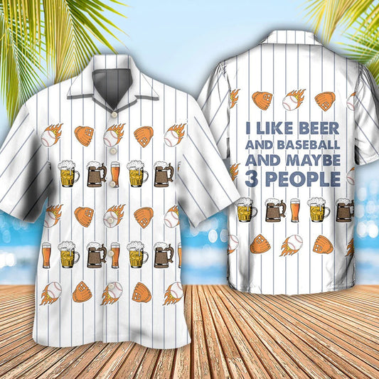 Beer I Like Beer And Baseball And Maybe 3 People Unisex Hawaiian Shirt HO5327