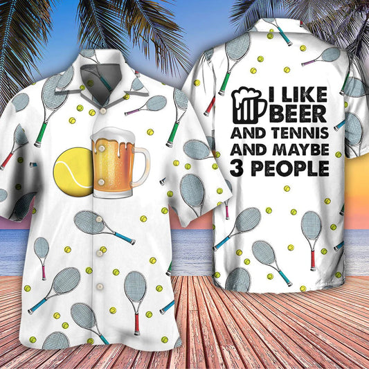 Beer I Like Beer And Tennis And Maybe 3 People Hawaiian Shirt Men Women HO5331