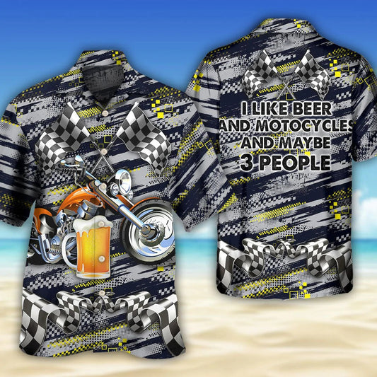 Beer I Like Beer And Motocycles And Maybe 3 People Hawaiian Shirt HO5329