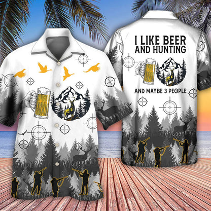 Beer I Like Beer And Hunting And Maybe 3 People Hawaiian Shirt HO5328