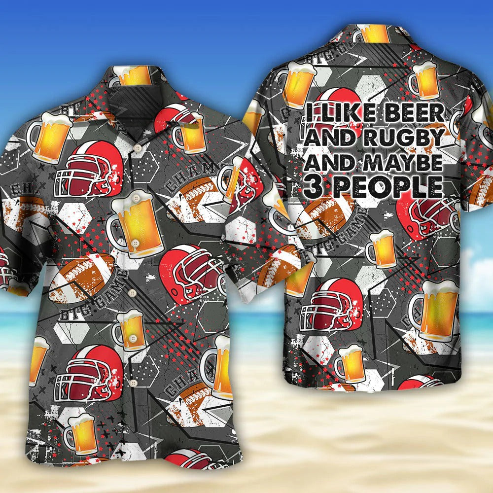 Beer I Like Beer And Rugby And Maybe 3 People Hawaiian Shirt HO5330