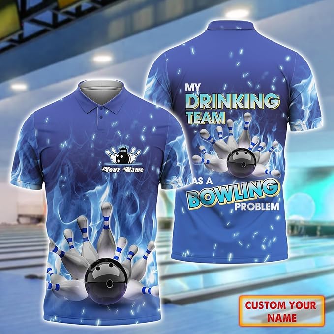 Custom My Drinking Team Has A Bowling Problem Bowling Polo Shirt For Men, Custom Funny Blue Bowling Shirt BZ0114