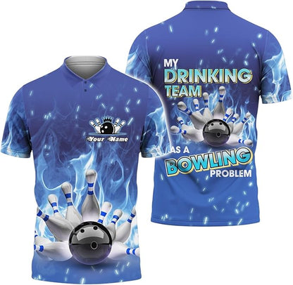 Custom My Drinking Team Has A Bowling Problem Bowling Polo Shirt For Men, Custom Funny Blue Bowling Shirt BZ0114