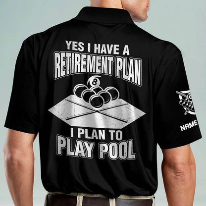 Yes I Have A Retirement Plan I Plan to Play Pool Billiard Polo Shirt BI0015