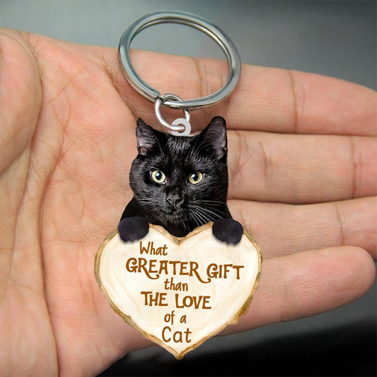 Black Cat What Greater Gift Than The Love Of A Cat Acrylic Keychain Cat Keychain KO0264