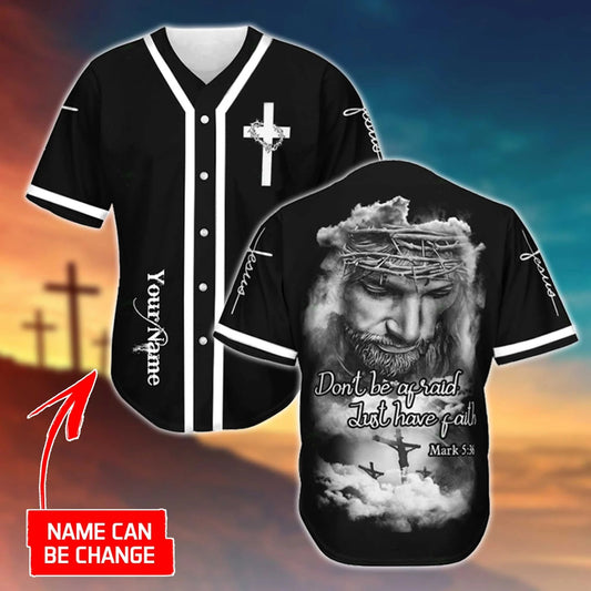 Cross, God Baseball Jersey - Just Have Faith Custom Baseball Jersey Shirt For Men Women SO0108