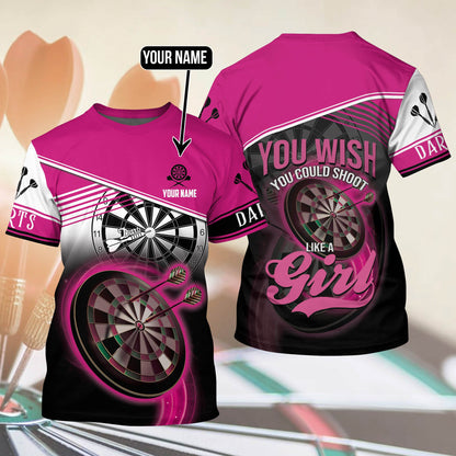 Tendpins You Wish You Could Shoot Like A Girl Darts Personalized Name 3D Shirt DMA0304