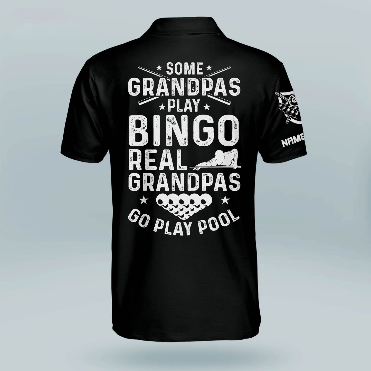 Some Grandpas Play Bingo Real Grandpas Go Play Pool Billiard Polo Shirt BI0018