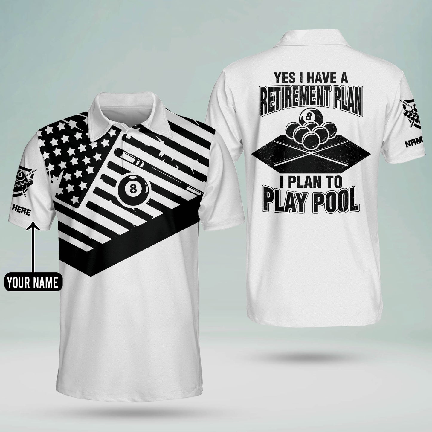 Yes I Have A Retirement Plan I Plan to Play Pool Billiard Polo Shirt BI0015