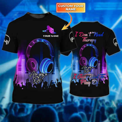 Custom 3D Dj Tshirt, I Was A Dj Before Serat, Birthday Present For Dj, Disc Jockey Gifts, To My Boyfriend Dj TO0038