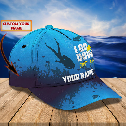 3D Classic Cap Scuba Diving I Go Down Just Saying Personalized Name Cap 10 Tendpins CA2206