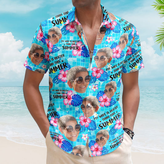 My Wife Is Hotter Than This Summer Aloha Vacation - Personalized Hawaiian Shirt HA0078