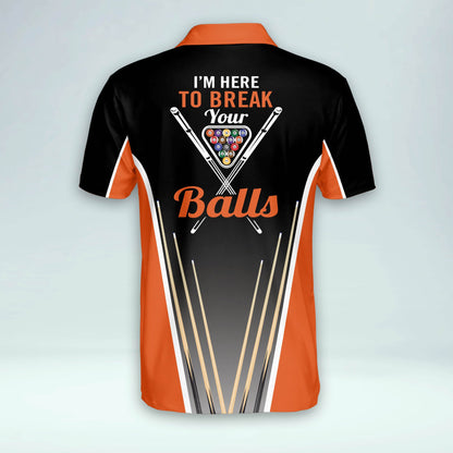 I'm Here To Break Your Balls Billiard Polo Shirt BI0001