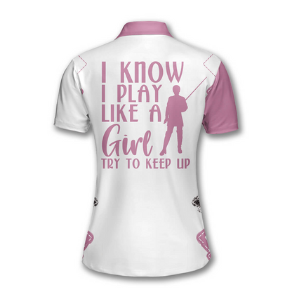 Billiards I Know I Play Like a Girl Try To Keep Up Custom Billiard Shirts for Women SO1045