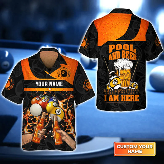 Pool And Beer That's Why I Am Here 3D Hawaiian Shirt, Billiard team shirt, Billiard shirt for men and women HO4113