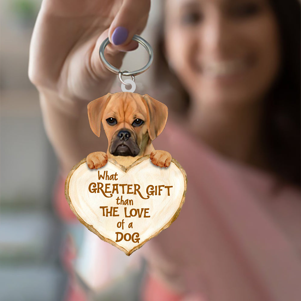 Puggle What Greater Gift Than The Love Of A Dog Acrylic Keychain Dog Keychain KO0201