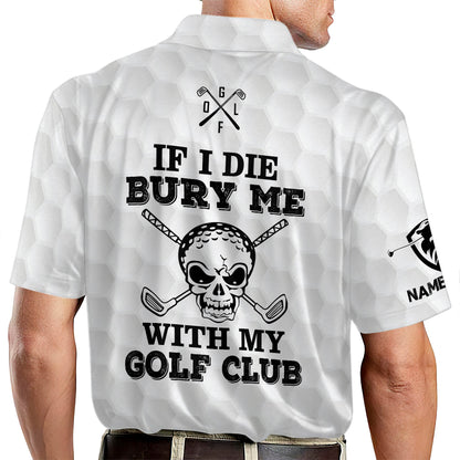 If I Die Bury Me with My Golf Clubs Golf Polo Shirt GM0058