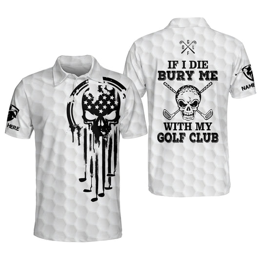 If I Die Bury Me with My Golf Clubs Golf Polo Shirt GM0058