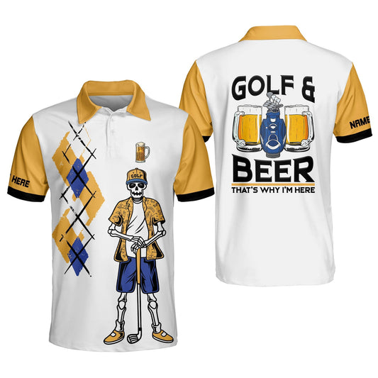 Golf And Beer That's Why I'm Here Golf Polo Shirt GM0152