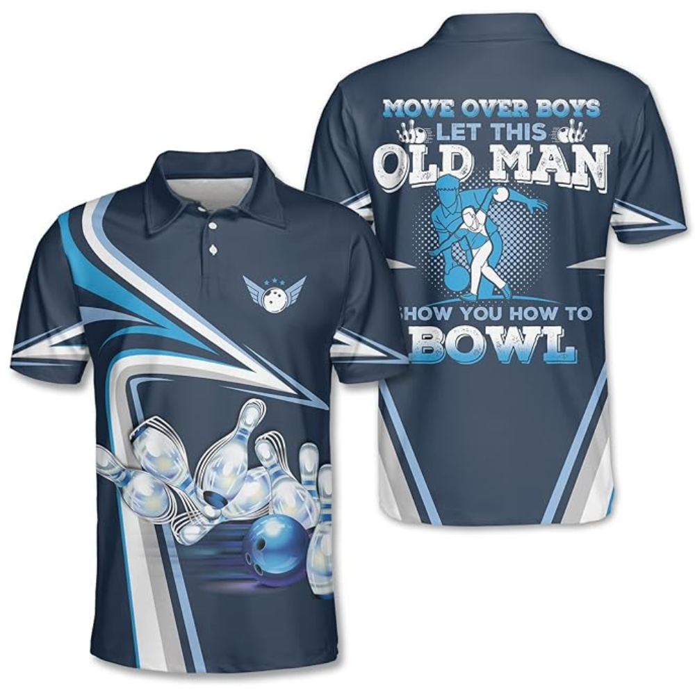 Move Over Boys Let This Old Man Show You How To Bowl Bowling Polo Shirt For Men, Funny Blue Bowling Shirt BZ0115