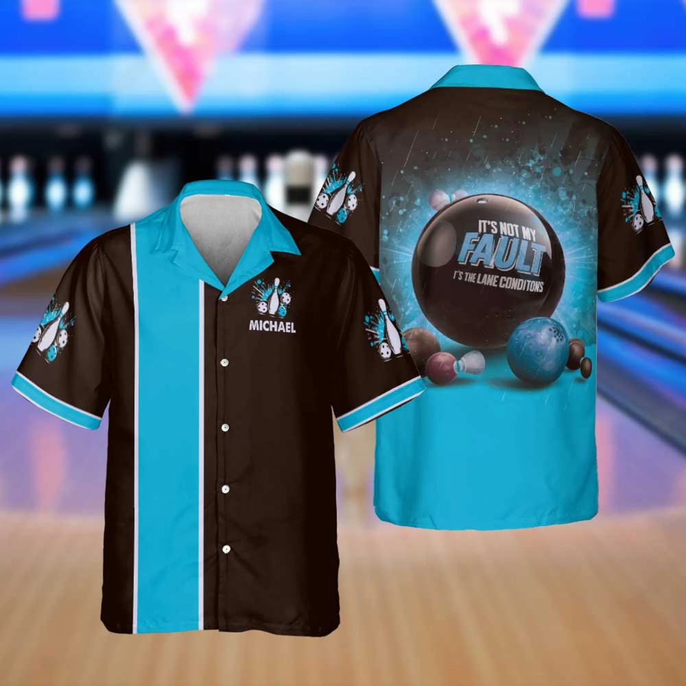 Custom It's Not My Fault It's The Lane Conditions Bowling Hawaiian Shirt For Men And Women, Custom Funny Bowling Shirt BE0035