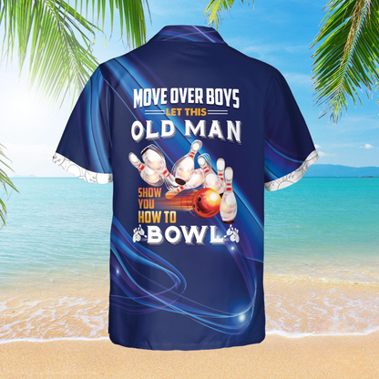 Custom Move Over Boys Let This Old Man Show You How To Bowl Bowling Hawaiian Shirt For Men, Custom Funny Blue Bowling Shirt BE0037