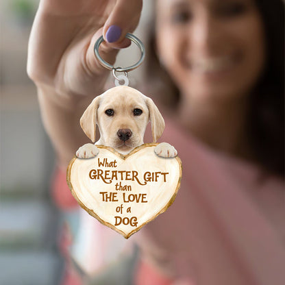 Yellow Labrador What Greater Gift Than The Love Of A Dog Acrylic Keychain Dog Keychain KO0263