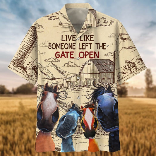 Horse Live Like Someone Left The Gate Open 3D Hawaiian Shirt, Horse Hawaiian Shirts Short Sleeve HO5133