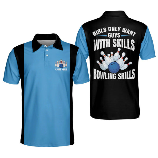 Custom Girls Only Want Guys With Skills Bowling Skills Bowling Polo Shirt For Men, Custom Blue And Black Funny Bowling Shirt BM0061