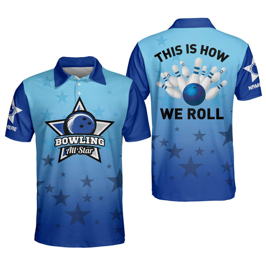 Custom This Is How We Roll Bowling Polo Shirt For Men, Custom Blue Funny Bowling Shirt BM0084