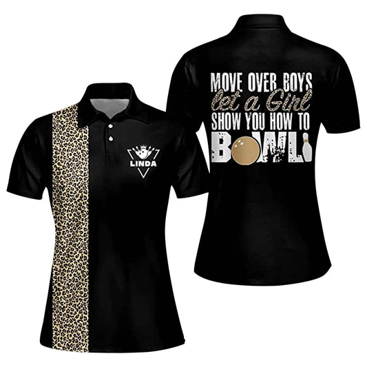 Custom Move Over Boys Let A Girl Show You How To Bowl Bowling Polo Shirt For Women, Custom Funny Leopard Black Bowling Shirt BW0004