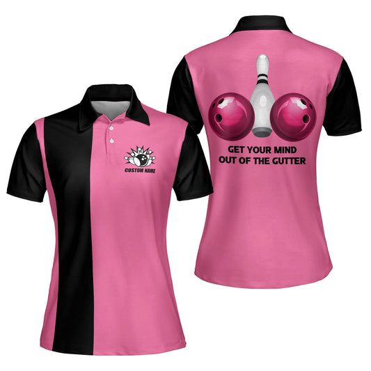 Custom Get Your Mind Out Of The Gutter Bowling Polo Shirt For Women, Custom Pink And Black Funny Bowling Shirt BW0055