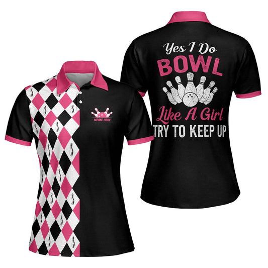 Custom Yes I Do Bowl Like A Girl Try To Keep Up Bowling Polo Shirt For Women, Custom Argyle Pink And Black Bowling Shirt Funny BW0033