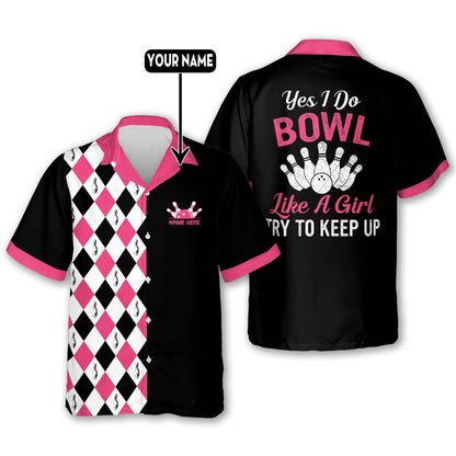 Custom Yes I Do Bowl Like A Girl Try To Keep Up Bowling Hawaiian Shirt For Women, Custom Funny Bowling Shirt Argyle HW0171