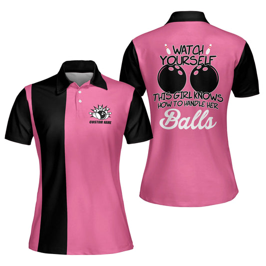 Custom Watch Yourself This Girl Knows How To Handle Her Balls Bowling Polo Shirt For Women, Custom Pink And Black Funny Bowling Shirt BW0063