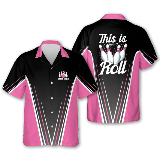 Custom This Is How I Roll Bowling Hawaiian Shirt For Women, Custom Pink And Black Funny Bowling Shirt HW0177