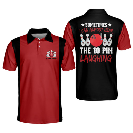 Custom Somtimes I Can Almost Hear The Ten Pin Laughing Bowling Polo Shirt For Men, Custom Black And Red Funny Bowling Shirt BM0065