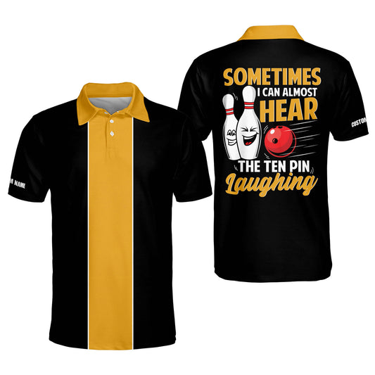 Custom Sometimes I Can Almost Hear The Ten Pin Laughing Bowling Polo Shirt For Men, Custom Black And Yellow Funny Bowling Shirt BM0103