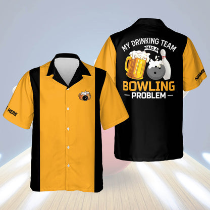 Custom My Drinking Team Has A Bowling Problem Beer Bowling Hawaiian Shirt For Men, Custom Funny Bowling Shirt HB0138