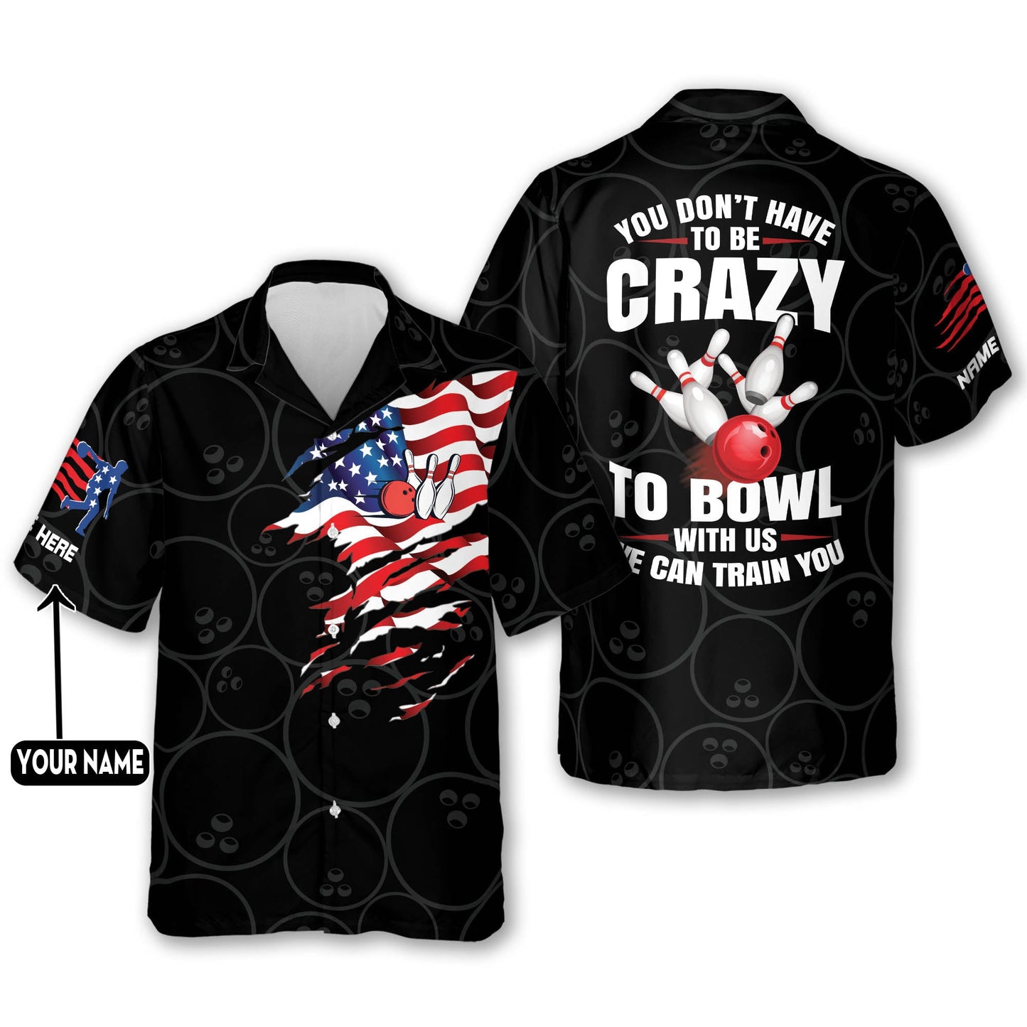 Custom You Don't Have To Be Crazy To Bowl With Us We Can Train You Bowling Hawaiian Shirt For Men Women, Custom Funny Bowling Shirt HB0155