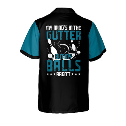 Custom My Mind's In The Gutter But My Balls Aren't Bowling Hawaiian Shirt For Men, Custom Funny Bowling Shirt HB0113